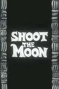 Главный постер фильма «Shoot the Moon (1962)»
