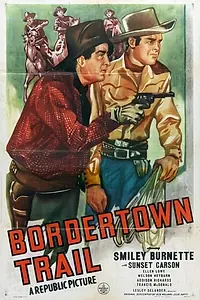 Постер к фильму «Bordertown Trail (1944)»