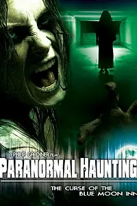 Постер к фильму «Paranormal Haunting: The Curse of the Blue Moon Inn (2011)»