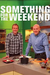 Постер к сериалу «Something for the Weekend (2006 - 2012)»