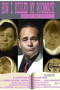 Главный постер фильма «How I Killed My Roommate... And Got Away with It (2012)»