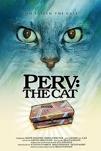Постер к фильму «Perv: The Cat (2011)»