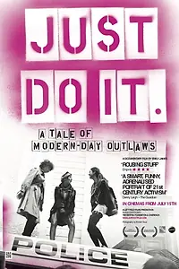 Главный постер фильма «Just Do It: A Tale of Modern-day Outlaws (2011)»