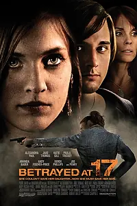 Постер к фильму «Преданная в 17 (2011)»