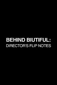 Постер к фильму «Behind Biutiful: Director's Flip Notes (2011)»