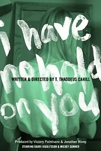 Главный постер фильма «I Have No Hold on You (2012)»