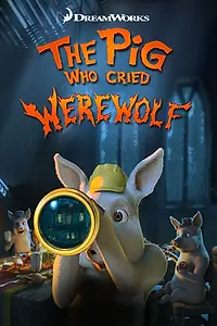 Главный постер мультфильма «Поросёнок, который крикнул «Оборотни!» (2011)»