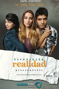 Главный постер сериала «Добро пожаловать в реальность (2011)»