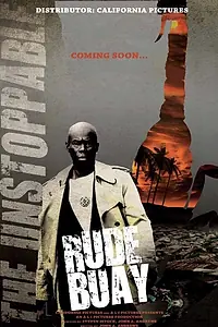 Постер к фильму «Rude Buay ... The Unstoppable»
