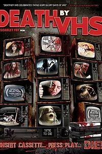 Постер к фильму «Death by VHS (2013)»