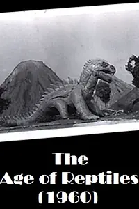 Постер к фильму «The Age of Reptiles (1960)»