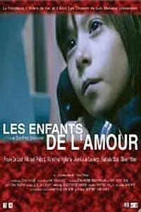 Главный постер фильма «Les enfants de l'amour (2002)»