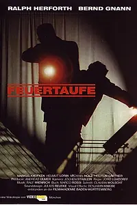Постер к фильму «Die Feuertaufe (1997)»