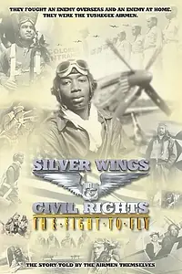 Постер к фильму «Silver Wings & Civil Rights: The Fight to Fly (2004)»