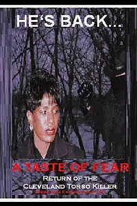 Постер к фильму «A Taste of Fear: Return of the Cleveland Torso Killer (2005)»