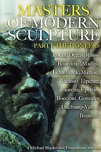 Постер к фильму «Masters of Modern Sculpture Part I: The Pioneers (1978)»