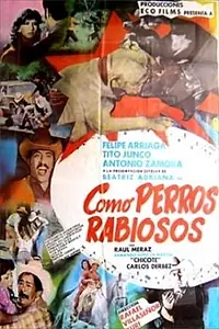 Постер к фильму «Como perros rabiosos (1980)»