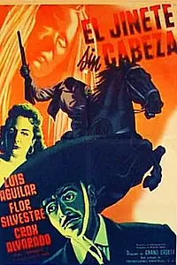 Главный постер фильма «El jinete sin cabeza (1957)»