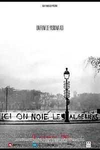 Постер к фильму «Ici on noie les Algériens: 17 Octobre 1961 (2011)»