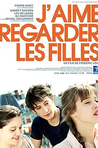 Постер к фильму «Люблю смотреть на девушек (2011)»