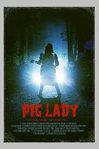 Постер к фильму «Pig Lady (2011)»