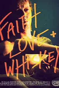 Постер к фильму «Faith, Love + Whiskey (2012)»