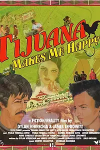 Постер к фильму «В Тихуане я счастлив (2007)»