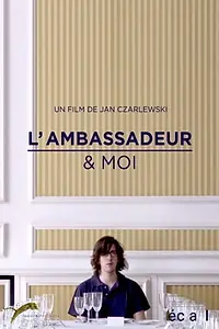 Главный постер фильма «Посол и я (2011)»