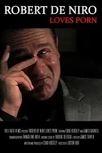 Главный постер фильма «Robert De Niro Loves Porn (2010)»