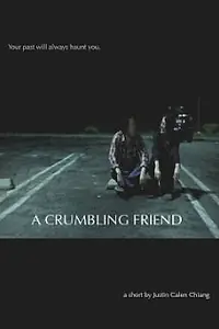 Постер к фильму «A Crumbling Friend (2009)»
