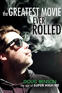 Главный постер фильма «The Greatest Movie Ever Rolled (2012)»