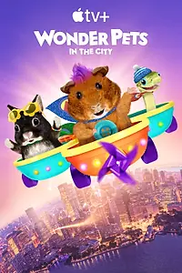 Постер к мультсериалу «Wonder Pets: In the City (2024)»