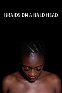 Постер к фильму «Braids on a Bald Head (2010)»