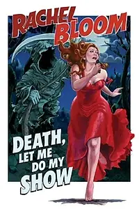 Постер к фильму «Rachel Bloom: Death, Let Me Do My Special (2024)»
