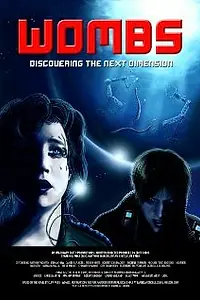 Постер к фильму «Wombs Discovering the Next Dimension (2011)»