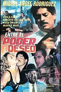 Постер к фильму «Entre el poder y el deseo (1993)»