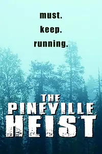 Главный постер фильма «The Pineville Heist (2016)»