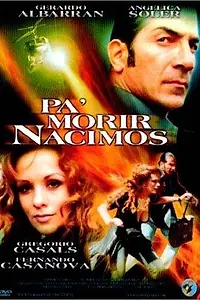 Постер к фильму «Pa' morir nacimos (2002)»