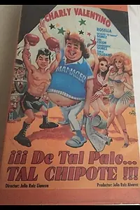 Главный постер фильма «De tal palo tal chipote (1987)»