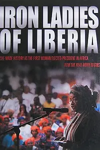 Постер к фильму «Iron Ladies of Liberia (2007)»