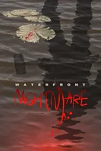 Постер к фильму «Waterfront Nightmare (2012)»