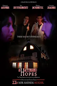 Постер к фильму «Shattered Hopes: The True Story of the Amityville Murders - Part II: Mob, Mayhem, Murder (2012)»