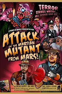 Главный постер фильма «Attack of the Mutant Martian from Mars! (2011)»