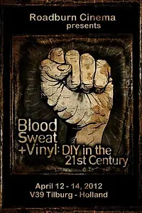 Постер к фильму «Blood, Sweat + Vinyl: DIY in the 21st Century (2011)»