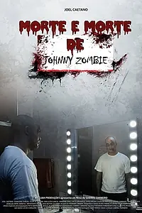 Постер к фильму «Morte e Morte de Johnny Zombie (2011)»