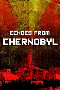 Постер к фильму «Эхо из Чернобыля (2011)»