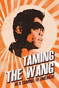 Постер к фильму «Taming the Wang (2011)»