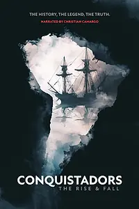 Главный постер сериала «Conquistadors: The Rise and Fall (2023)»