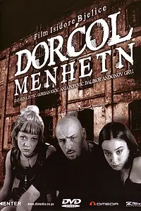 Постер к фильму «Dorcol-Menhetn (2000)»