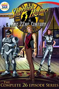 Главный постер мультсериала «Шерлок Холмс в 22 веке (1999 - 2001)»